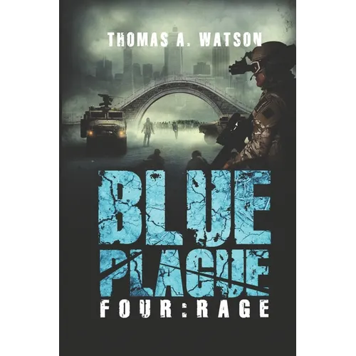 Blue Plague: Rage: A Zombie Apocalypse Thriller (Book 4)