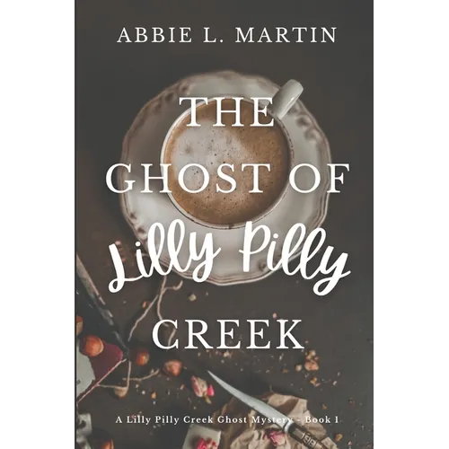 The Ghost of Lilly Pilly Creek: Cozy ghost mystery amateur sleuth
