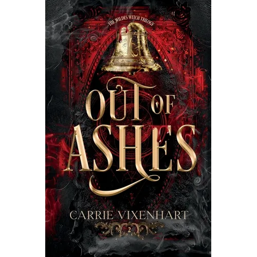 Out of Ashes: The Wildes Witch Trilogy, Book Two