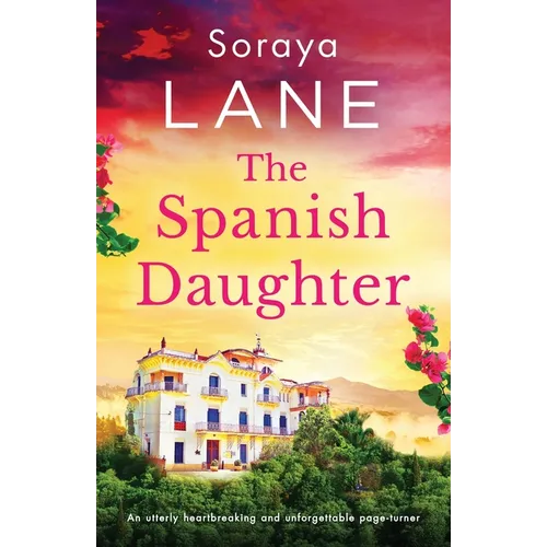 The Spanish Daughter: An utterly heartbreaking and unforgettable page-turner