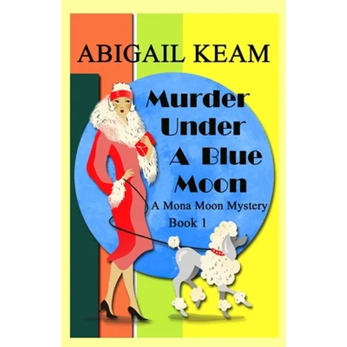 Murder Under A Blue Moon: A 1930s Mona Moon Historical Cozy Mystery