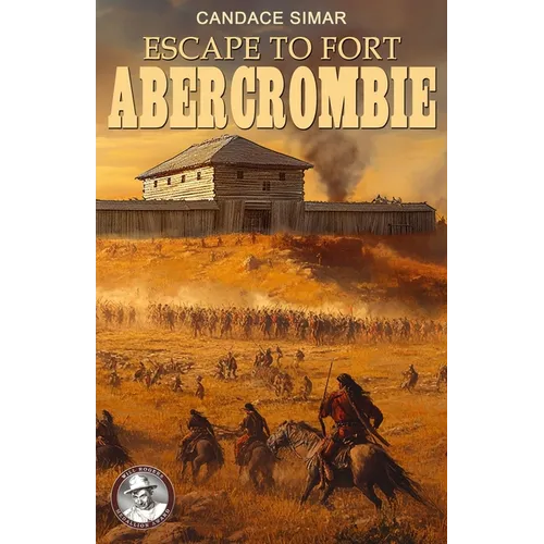 Escape to Fort Abercrombie