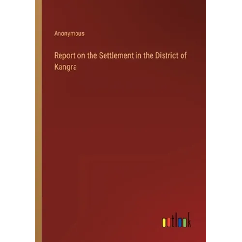 Report on the Settlement in the District of Kangra