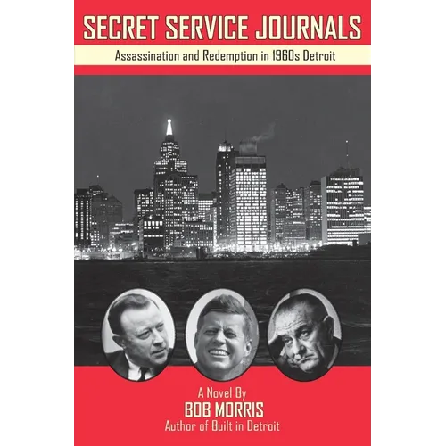 Secret Service Journals: Assassination and Redemption in 1960s Detroit