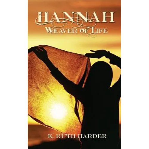 Hannah: Weaver of Life