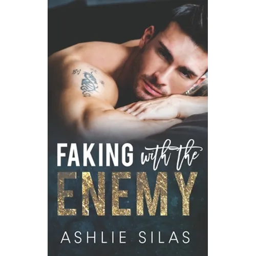 Faking With The Enemy: Enemies to Lovers Billionaire Romance