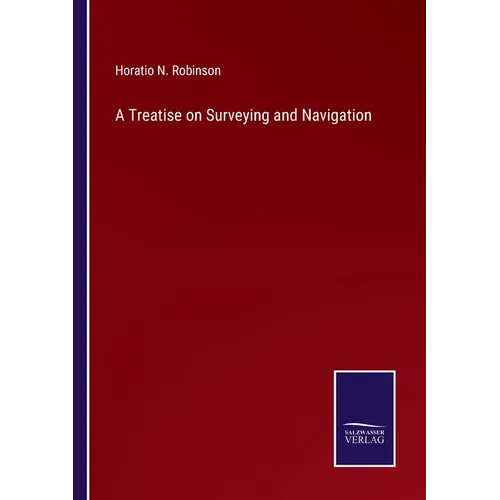 A Treatise on Surveying and Navigation