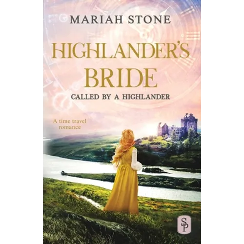 Highlander's Bride: A Scottish Historical Time Travel Romance