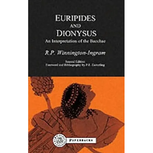 Euripides and Dionysus: An Interpretation of the Bacchae