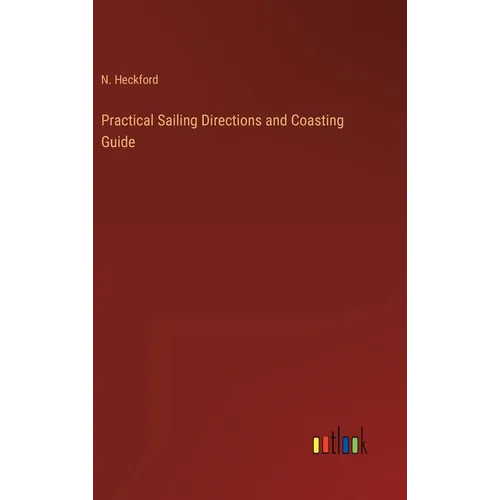 Practical Sailing Directions and Coasting Guide