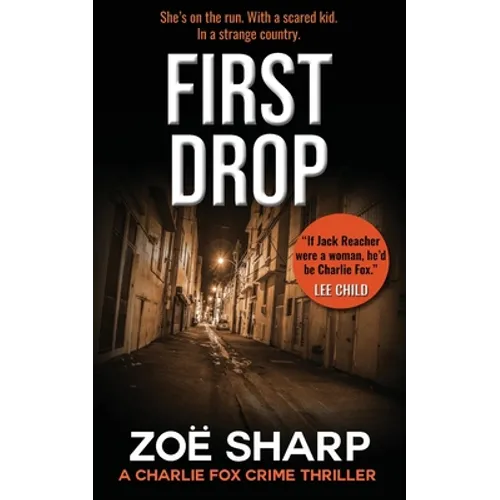 First Drop: #04: Charlie Fox Crime Mystery Thriller Series