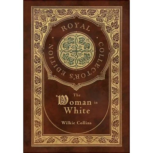 The Woman in White (Royal Collector's Edition) (Case Laminate Hardcover with Jacket)