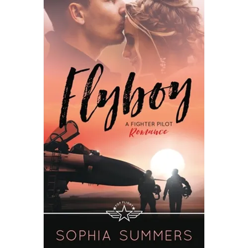 Flyboy: A Fighter Pilot Romance