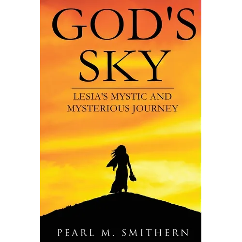 God's Sky: Lesia's Mystic and Mysterious Journey