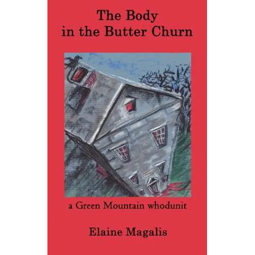The Body in the Butter Churn: A Green Mountain Whodunit