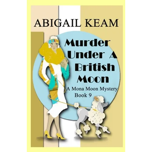 Murder Under A British Moon: A 1930s Mona Moon Historical Cozy Mystery Book 9