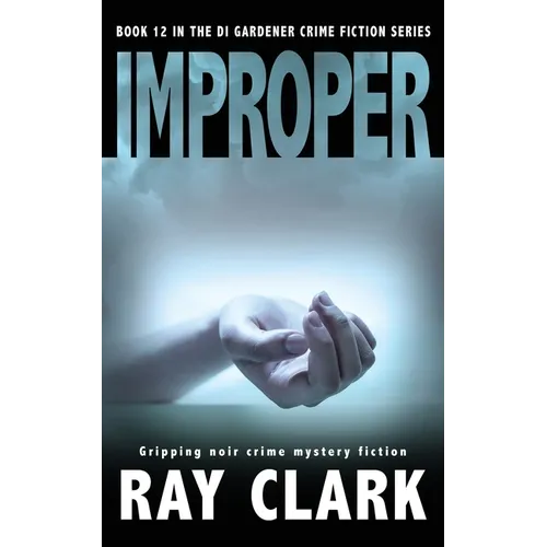 Improper: Gripping noir crime mystery fiction