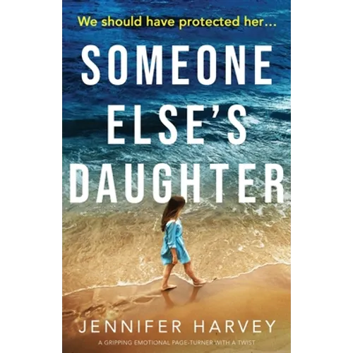 Someone Else's Daughter: A gripping emotional page turner with a twist