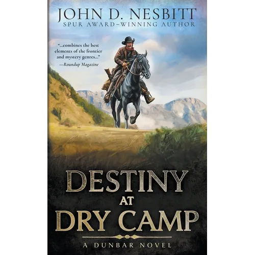 Destiny at Dry Camp: A Dunbar Western Mystery