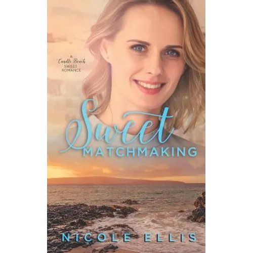 Sweet Matchmaking: A Candle Beach Sweet Romance (Book 6)