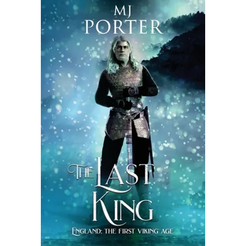 The Last King: England: The First Viking Age