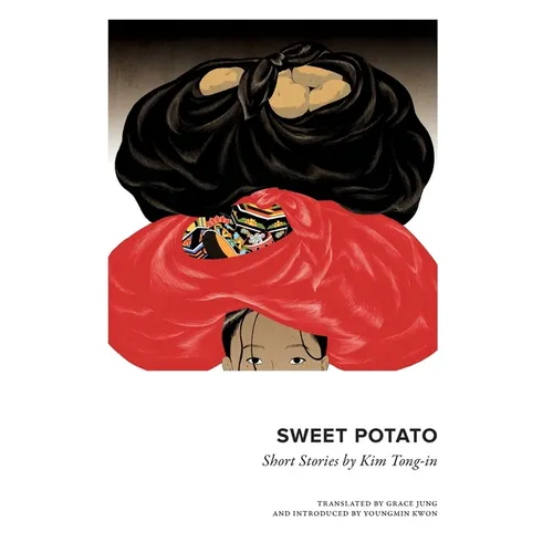 Sweet Potato: Collected Short Stories by Kim Tongin