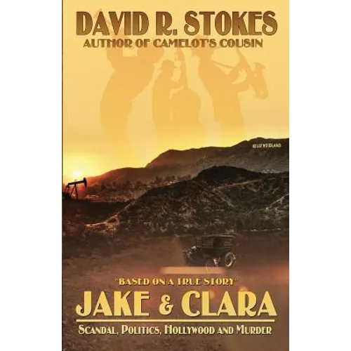 Jake & Clara: Scandal, Politics, Hollywood and Murder