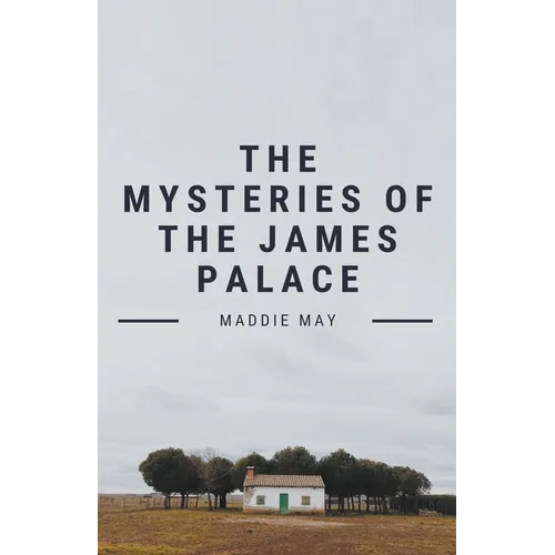 The Mysteries of the James Palace