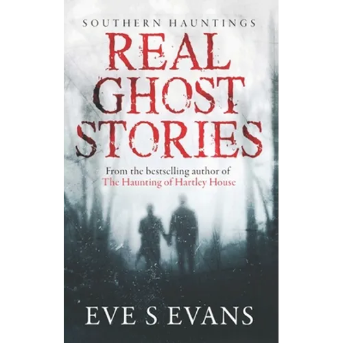 Real Ghost Stories: Southern Hauntings
