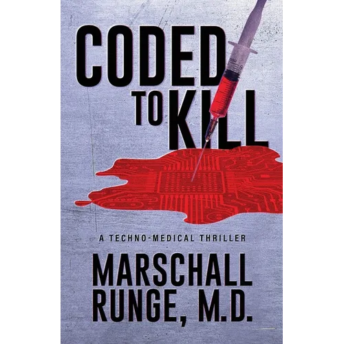 Coded to Kill: A Techno-Medical Thriller
