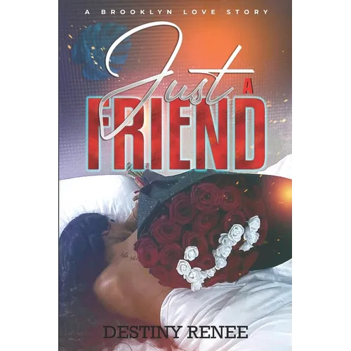 Just A Friend: A Brooklyn Love Story