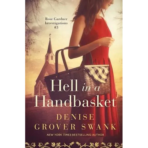Hell in a Handbasket: Rose Gardner Investigations #3