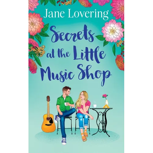 Secrets at the Little Music Shop: An emotional and heartwarming second chance romance