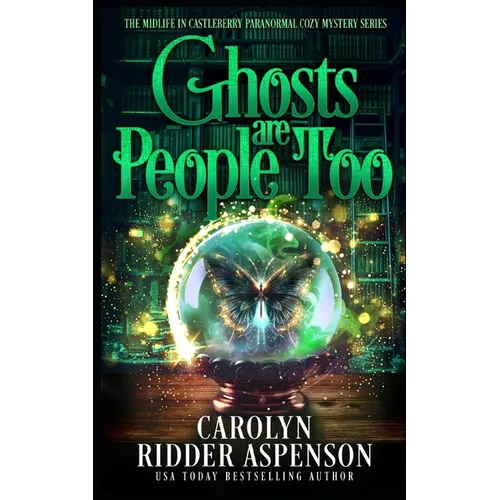 Ghosts Are People Too: A Chantilly Adair Psychic Medium Cozy Mystery