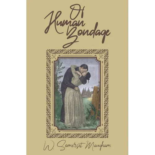 Of Human Bondage: The Original 1915 Edition