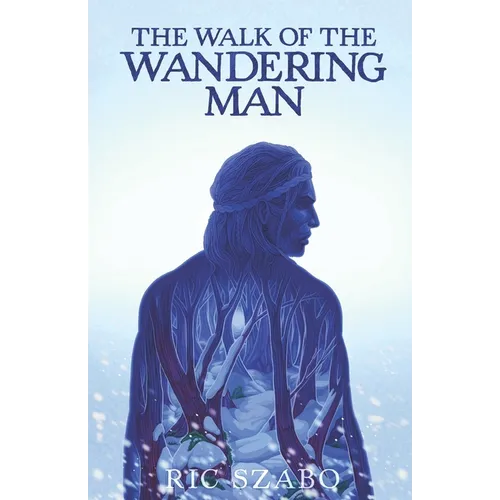 The Walk of the Wandering Man: (complete version)