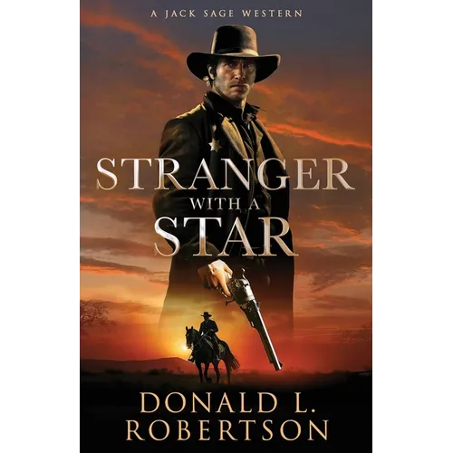 Stranger With A Star: Classic Old West Adventure