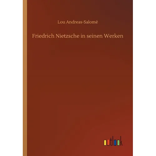 Friedrich Nietzsche in seinen Werken