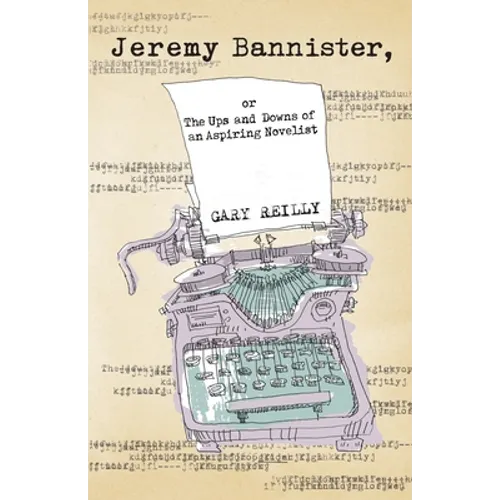 Jeremy Bannister, or The Ups and Downs of an Aspiring Novelist