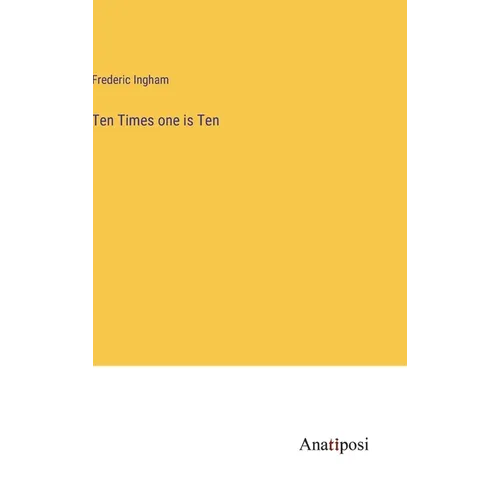 Ten Times one is Ten