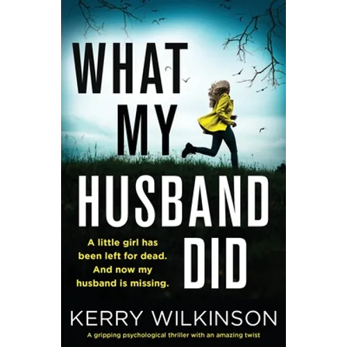 What My Husband Did: A gripping psychological thriller with an amazing twist