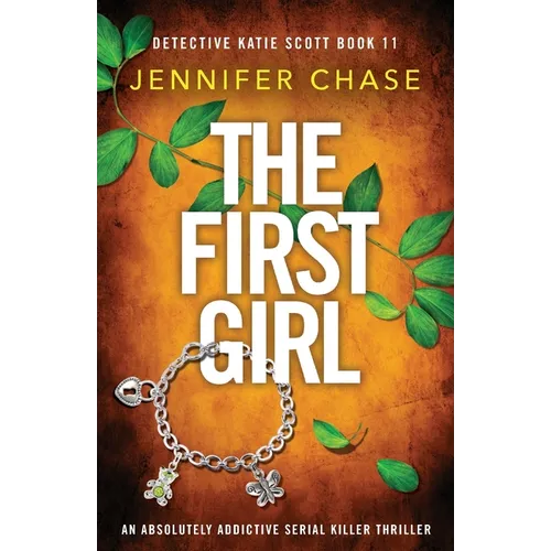 The First Girl: An absolutely addictive serial killer thriller
