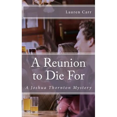 A Reunion to Die For: A Joshua Thornton Mystery