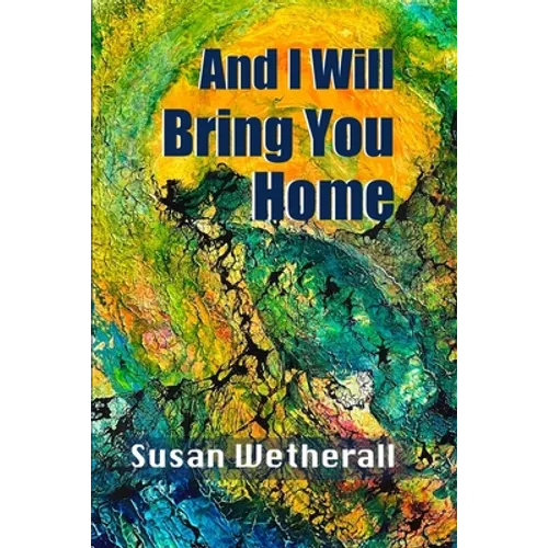 And I Will Bring You Home
