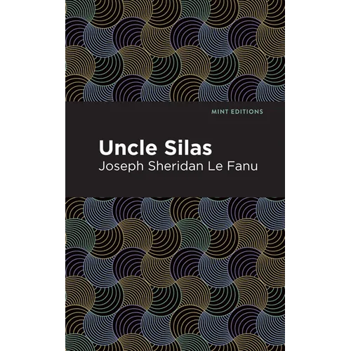 Uncle Silas: A Tale of Bartram-Haugh