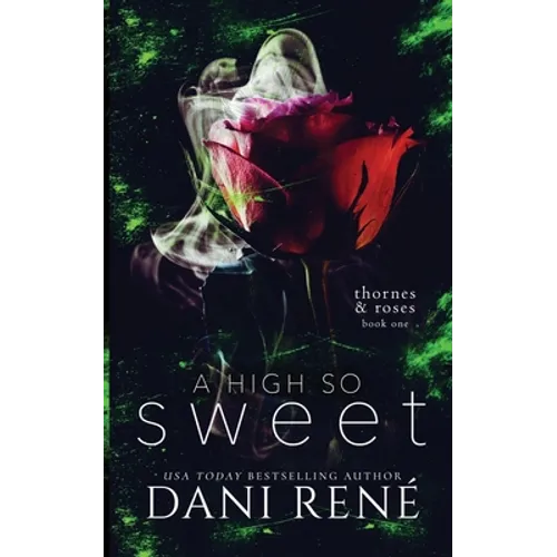 A High so Sweet (Thornes & Roses Series Book Two): Limited Edition