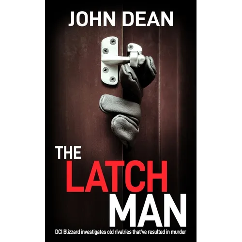 The Latch Man: DCI Blizzard investigates old rivalries that've resulted in murder