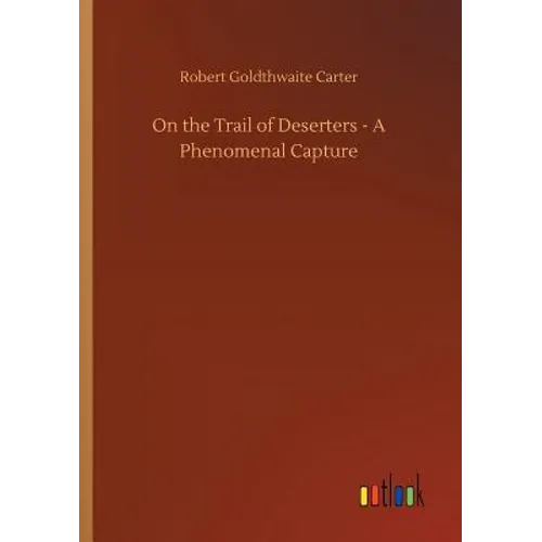 On the Trail of Deserters - A Phenomenal Capture