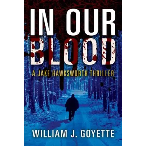 In Our Blood: A Jake Hawksworth Thriller