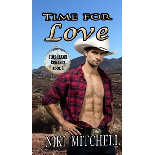 Time for Love (Western Time Travel Romance) LARGE PRINT